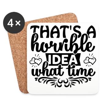 That's a horrible idea! What time? - Coasters (set of 4) - white - Front