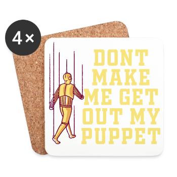 Dont Make Me Get Out My Puppet - Coasters (set of 4) - white - Front