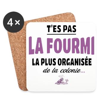 T’es pas la fourmi la plus organisée – humour - Dessous de verre (lot de 4) - blanc - Devant