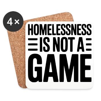 Homelessness is Not a Game - Coasters (set of 4) - white - Front