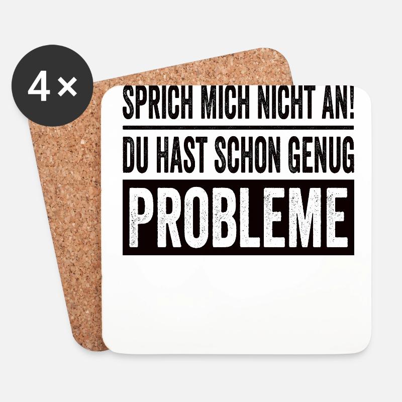 Sprich Mich Nicht An Du Hast Schon Genug Probleme - Untersetzer (4er-Set) - Weiß