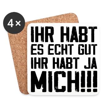 You have it really good, you have me - Coasters (set of 4) - white - Front