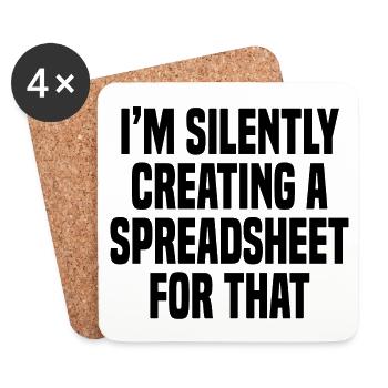 Funny I'm Silently Creating A Spreadsheet For That - Coasters (set of 4) - white - Front