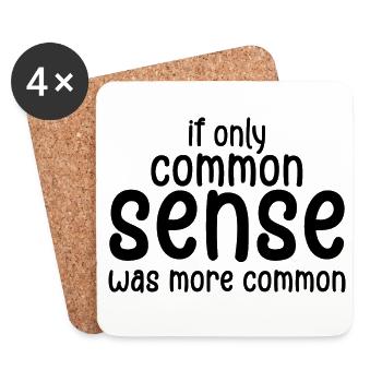 if only common sense was more common - Coasters (set of 4) - white - Front