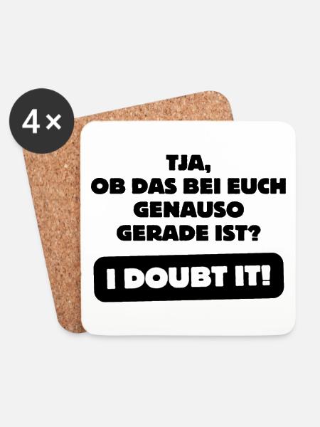 Ob das bei euch genauso gerade ist? - I DOUBT IT! - Untersetzer (4er-Set) - Weiß