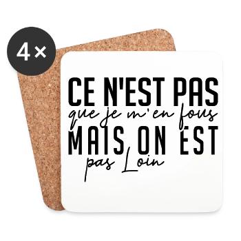 ce n'est pas que je m'en fous mais on est pas loin - Dessous de verre (lot de 4) - blanc - Devant