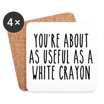 You're About As Useful As a White Crayon | Joke - Dessous de verre (lot de 4) - blanc - Devant