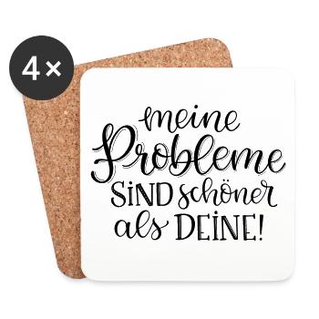 Meine Probleme sind schöner als deine! - Untersetzer (4er-Set) - Weiß - Vorne