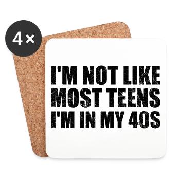 I'm Not Like Most Teens I'm In My 40s Funny 40 ans - Dessous de verre (lot de 4) - blanc - Devant
