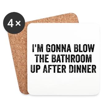 Im Gonna Blow The Bathroom Up After Dinner | Funny - Dessous de verre (lot de 4) - blanc - Devant
