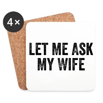 Let Me Ask My Wife - Dessous de verre (lot de 4) - blanc - Devant