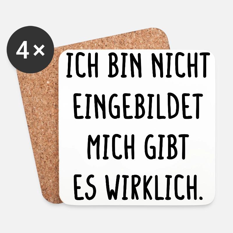 Ich Bin Nicht Eingebildet Mich Gibt Es Wirklich - Untersetzer (4er-Set) - Weiß