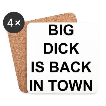 big dick is back in town,Spruch,Sex,Fuck,Party - Untersetzer (4er-Set) - Weiß - Vorne