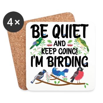 Be Quiet and Keep Going - I'm Birding - Coasters (set of 4) - white - Front