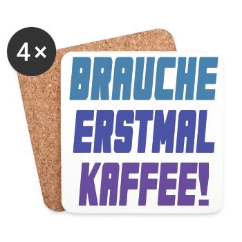 brauche erstmal Kaffee! - Untersetzer (4er-Set) - Weiß - Vorne