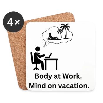 Body at work. Mind on  vacation - Coasters (set of 4) - white - Front
