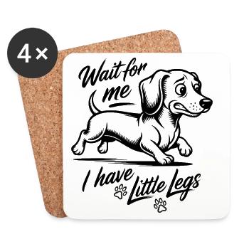 Wait for me I have little legs - Dackel Dachshund - Untersetzer (4er-Set) - Weiß - Vorne
