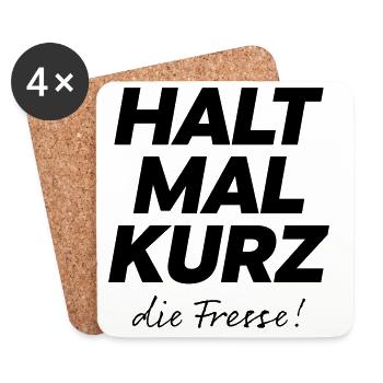 Halt mal kurz die Fresse Spruch Shirt - Untersetzer (4er-Set) - Weiß - Vorne
