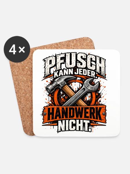 Pfusch kann jeder – Handwerk nicht | Handwerker - Untersetzer (4er-Set) - Weiß