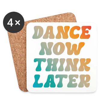 Dance now think later dancer dancer saying - Coasters (set of 4) - white - Front