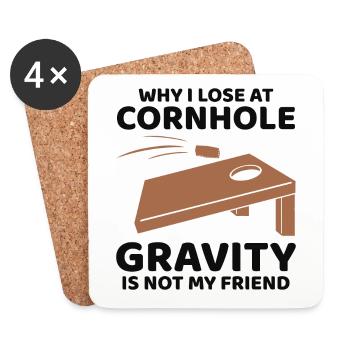 Why I Lose at Cornhole: Gravity is Not My Friend - Coasters (set of 4) - white - Front