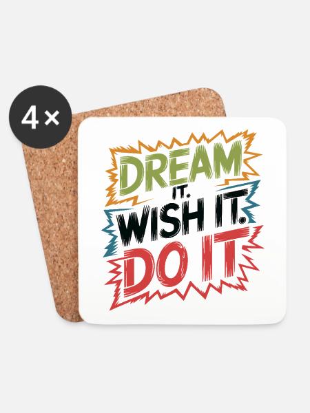 Dream it. Wish it. Do it. - Untersetzer (4er-Set) - Weiß