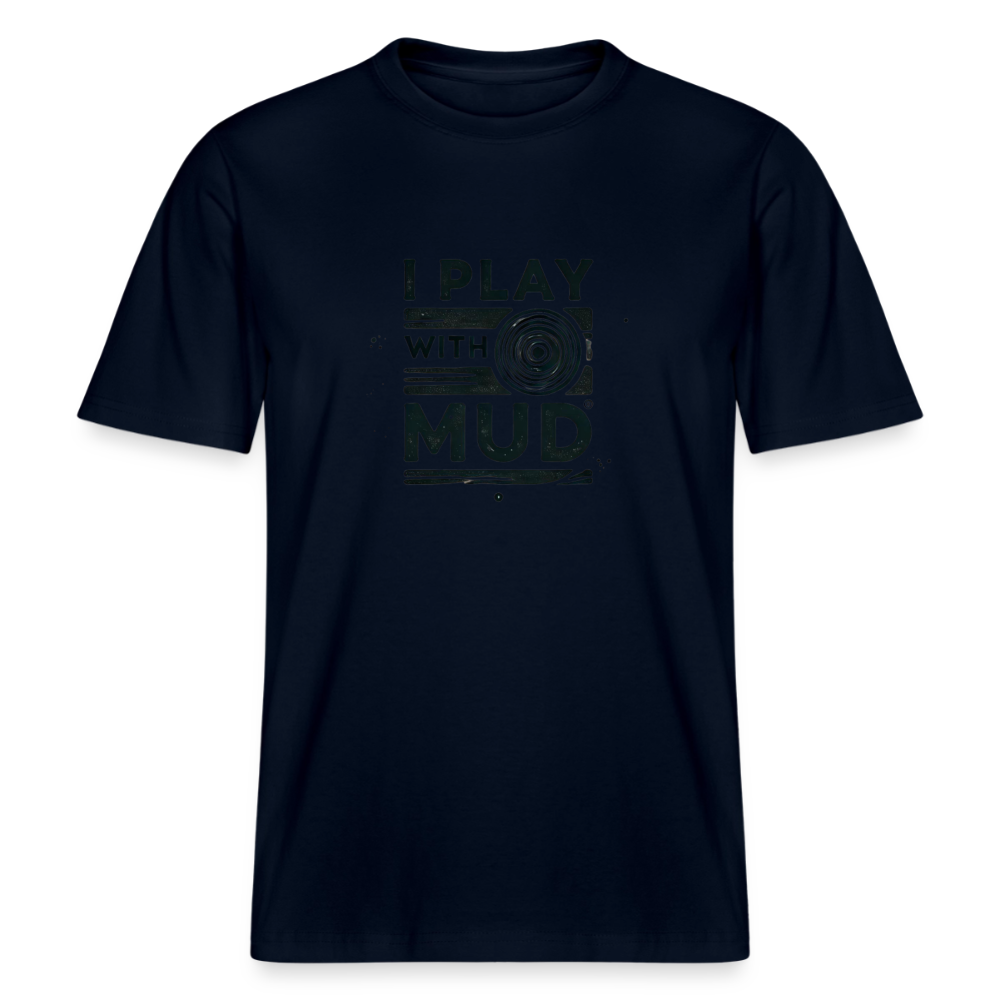 I Play With Mud · Organic T-shirt — french navy — front