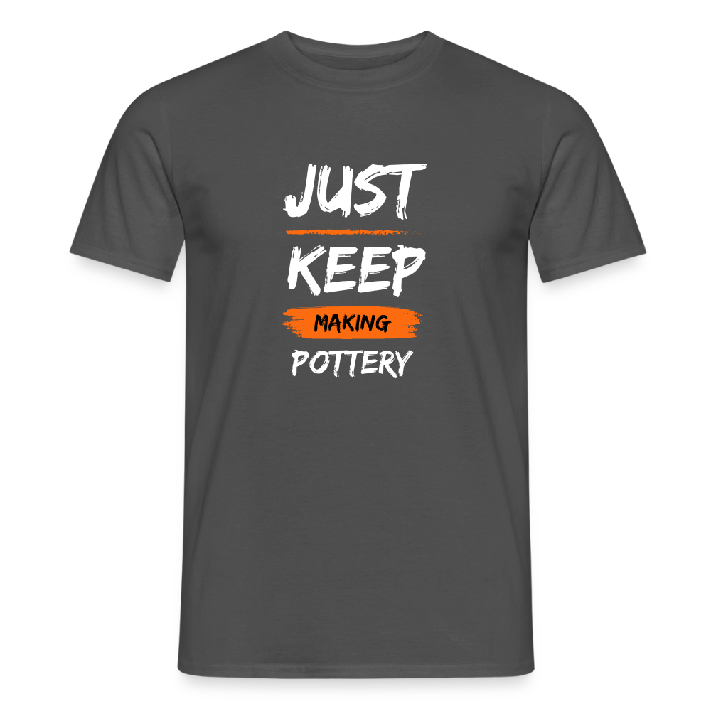Just Keep Making Pottery · T-shirt