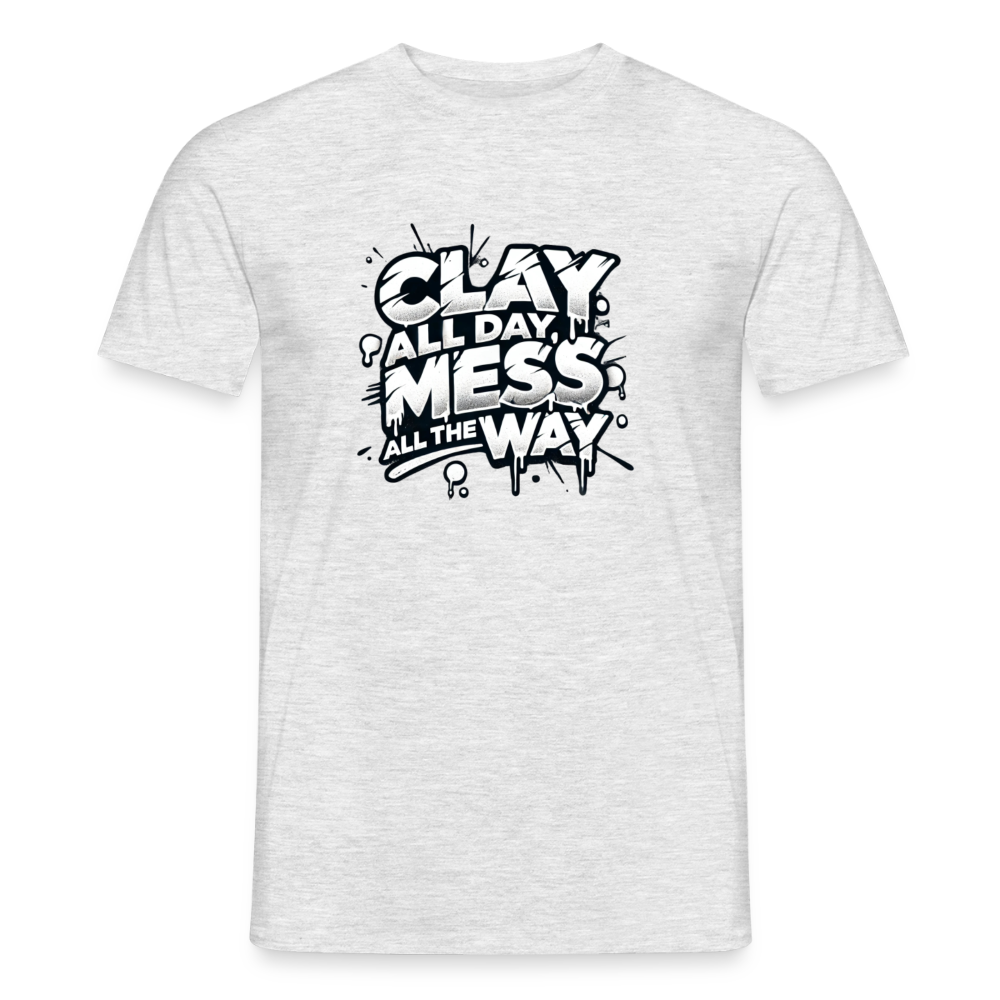 Clay All Day, Mess All The Way · T-shirt — heather grey — front
