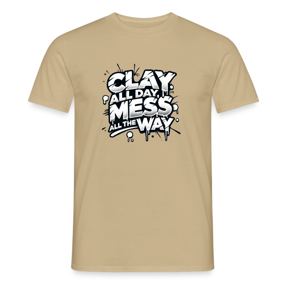 Clay All Day, Mess All The Way · T-shirt — sand beige — front