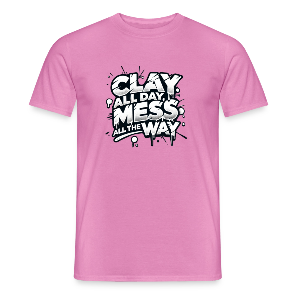 Clay All Day, Mess All The Way · T-shirt — pink — front