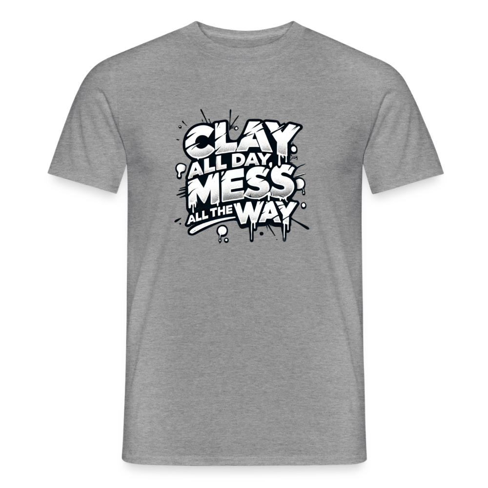 Clay All Day, Mess All The Way · T-shirt — graphite heather — front