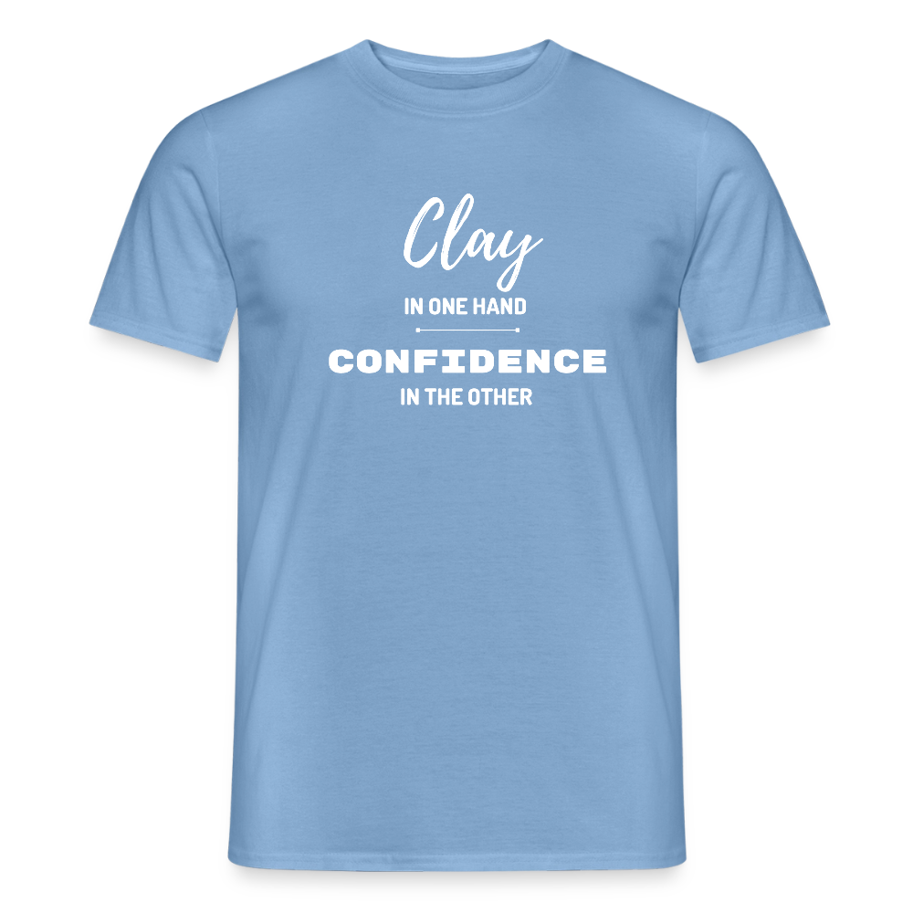 Clay In One Hand, Confidence In The Other · T-shirt — carolina blue — front