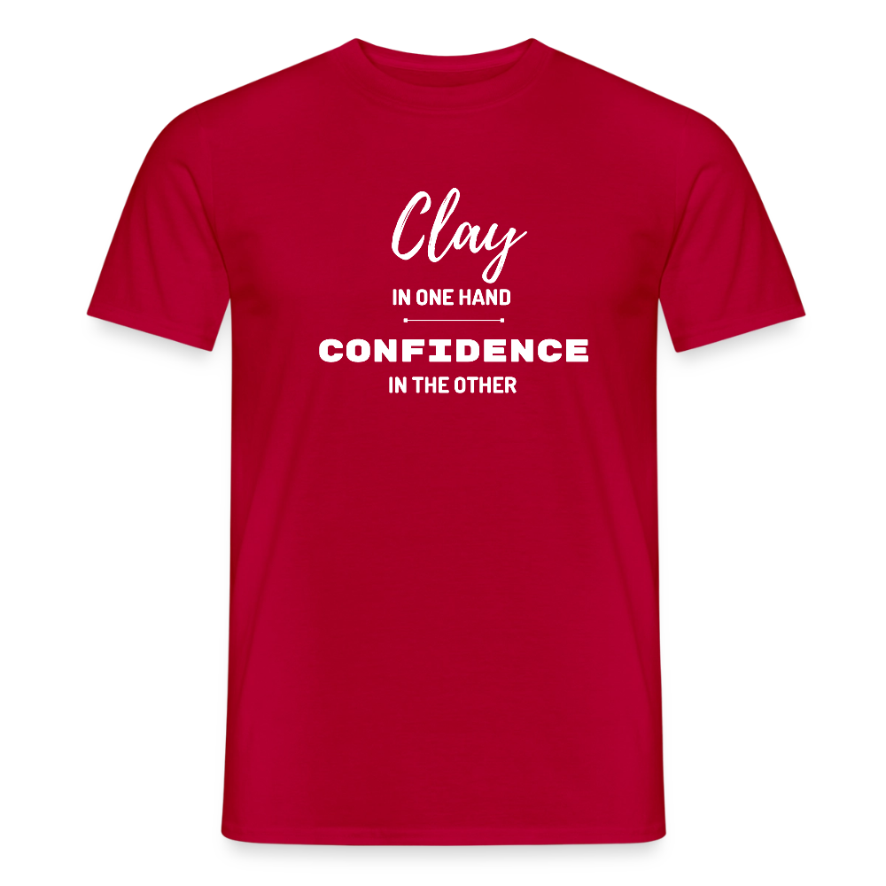 Clay In One Hand, Confidence In The Other · T-shirt — red — front