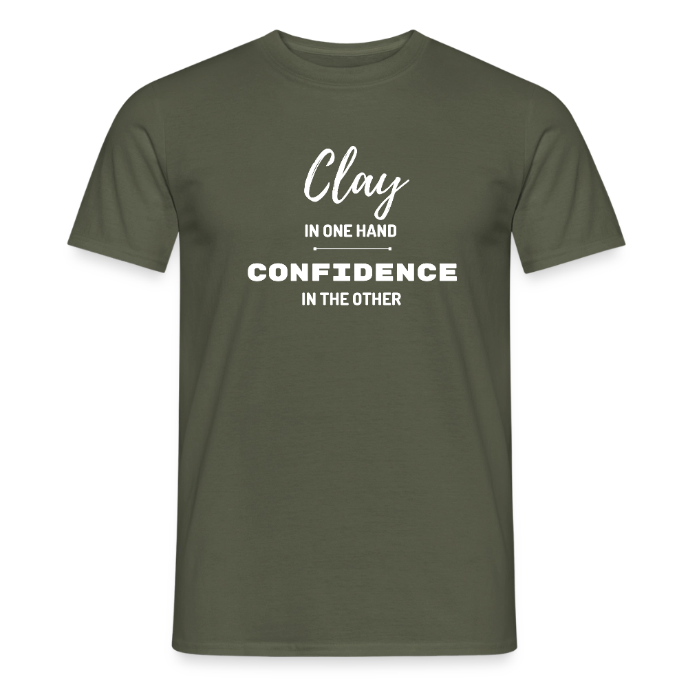 Clay In One Hand, Confidence In The Other · T-shirt — military green — front