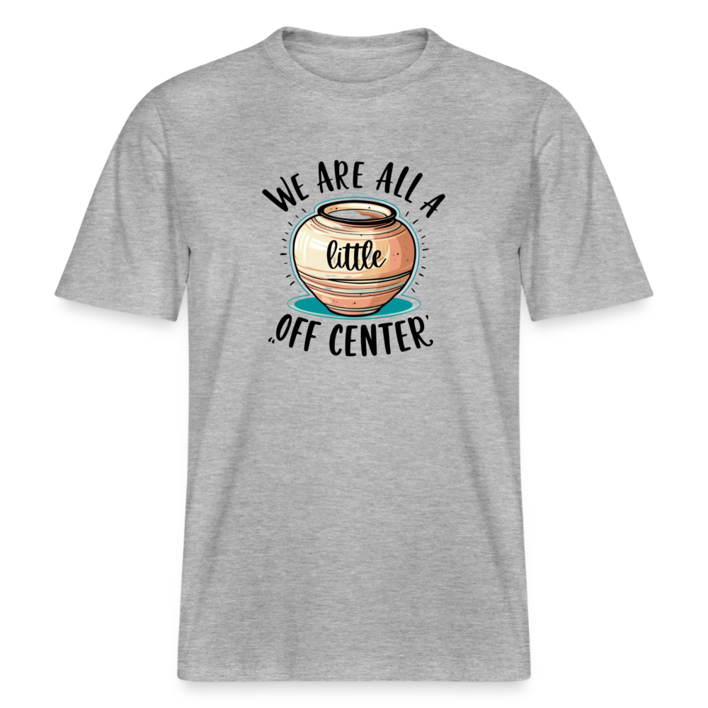 We Are All A Little Off Center · Organic T-shirt — heather grey — front