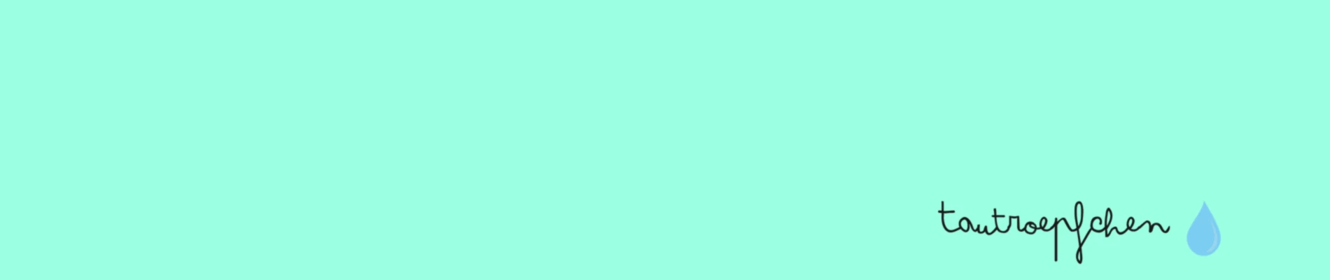 Banner image of tautroepfchen
