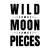 WILD MOON PIECES