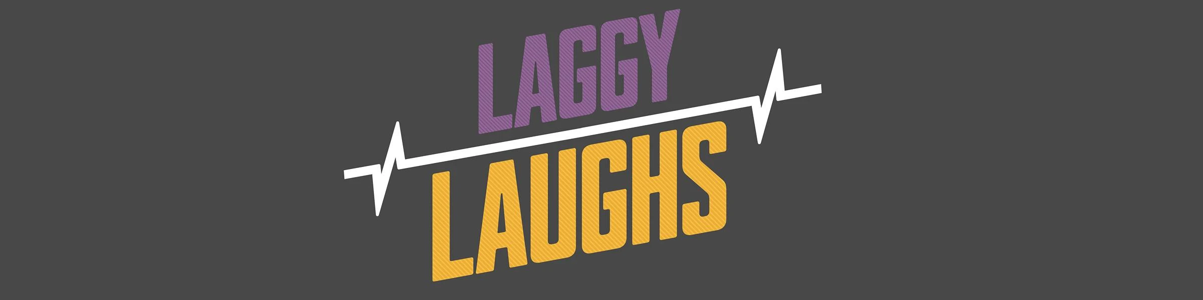 Banner image of LaggyLaughs