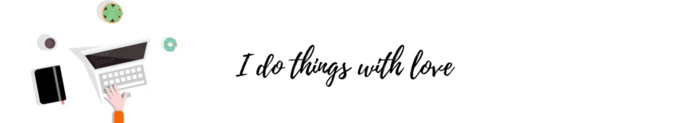 Banner image of I do things with love