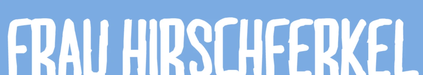 Banner image of Frau Hirschferkel