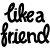 Like a friend