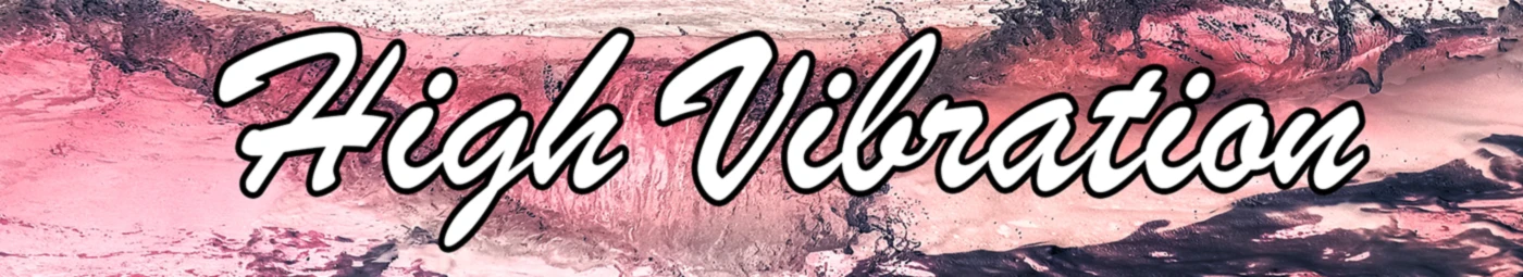 Banner image of High-Vibration