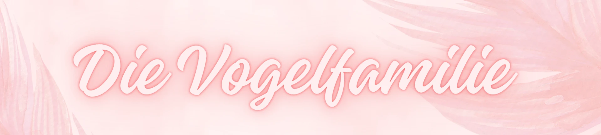 Banner image of DieVogelfamilie