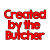 Created by the butcher