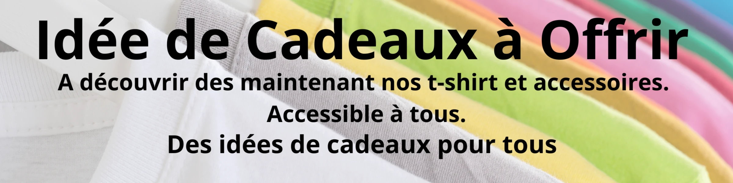 Banner image of Idee de Cadeaux a Offrir