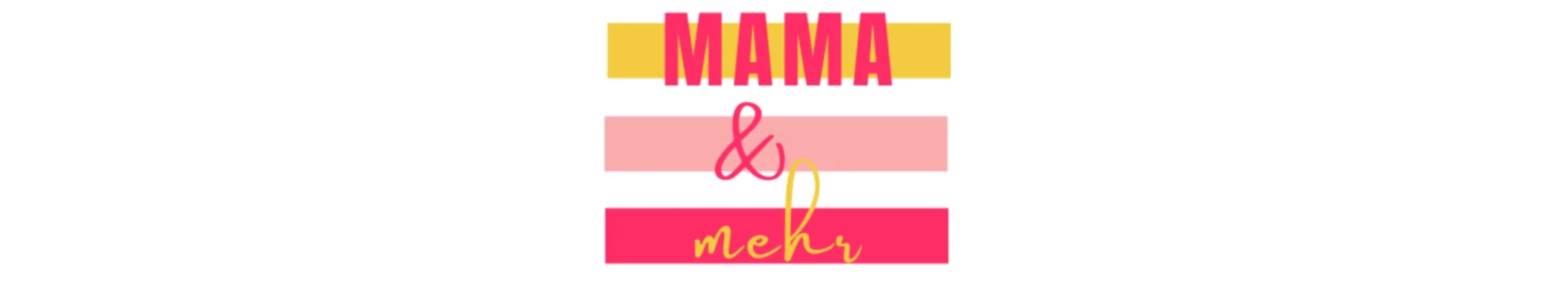 Bannerbild von Mama und mehr