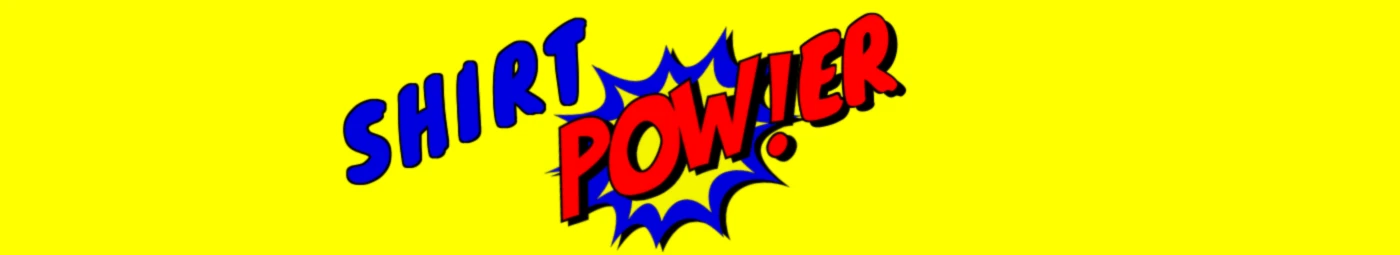 Banner image of SHIRT POWER