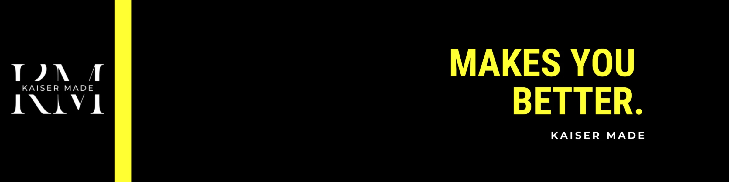 Banner image of Kaiser Made