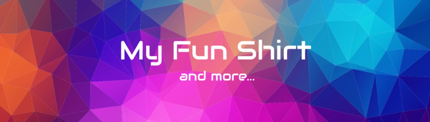Banner image of My Fun Shirt and more